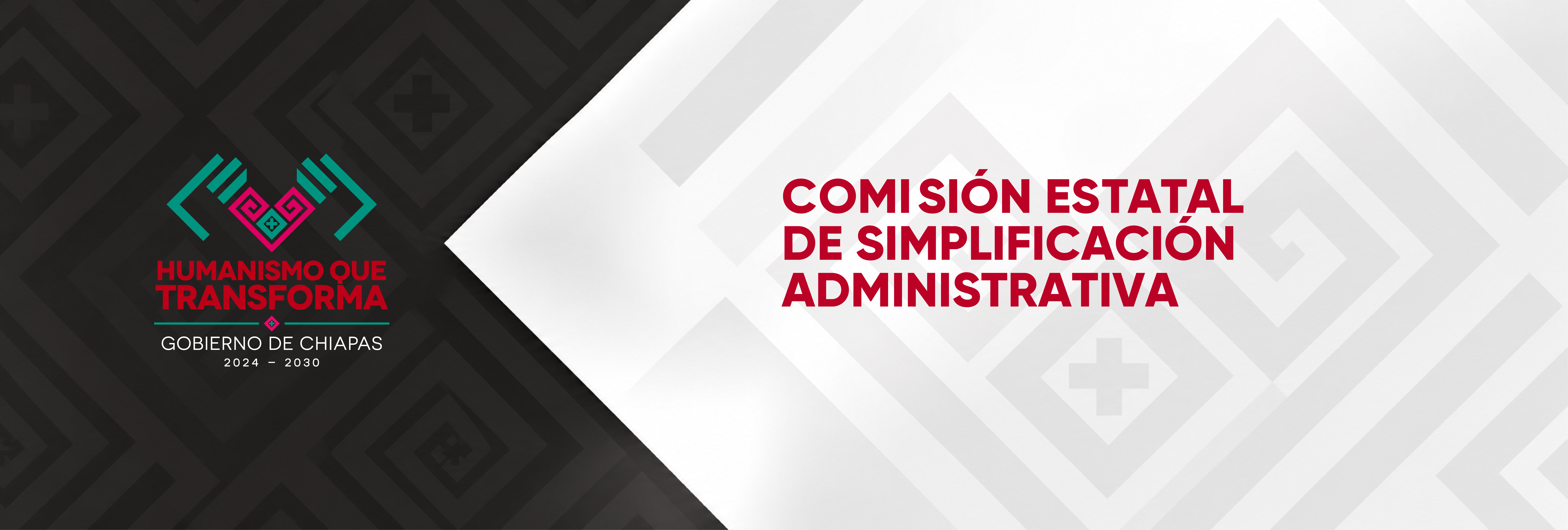 Gobierno de Chiapas, Humanismo que Transforma; Comisión Estatal de Simplificación Administrativa
